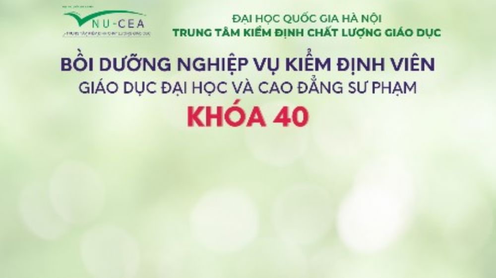 Bồi dưỡng nghiệp vụ kiểm định viên giáo dục đại học và cao đẳng sư phạm Khóa 40 (Đợt 1 năm 2023)